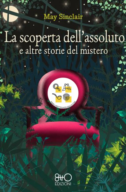 La scoperta dell'assoluto e altre storie del mistero La scoperta dell'assoluto e altre storie del mistero