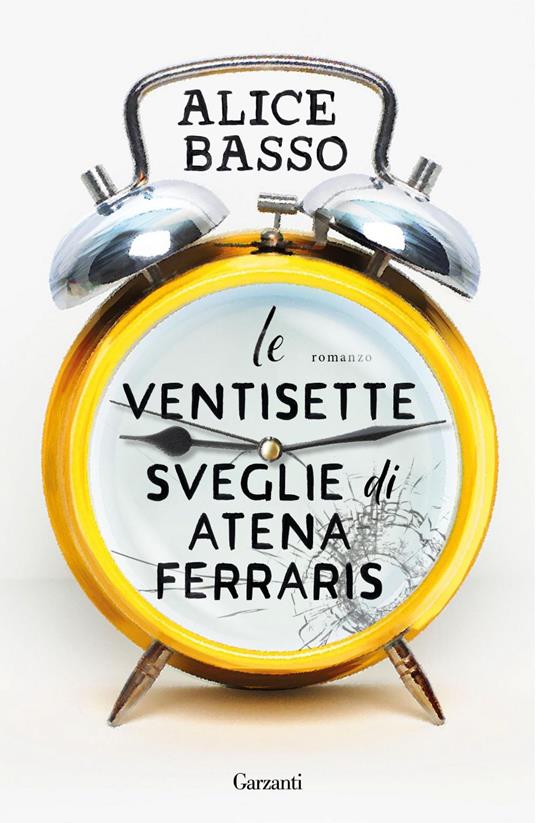 Le ventisette sveglie di Atena Ferraris Le ventisette sveglie di Atena Ferraris